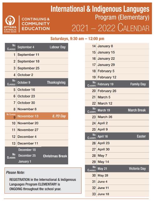School calendar for the  International Languages Program (JK to Gr. 8) Open to all children regardless of their language background  Saturdays September 7, 2019 to June 13, 2020  9:30 am - 12:00 pm